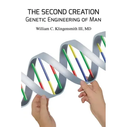 The Second Creation: Genetic Engineering of Man