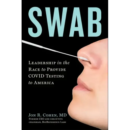 Swab: Leadership in the Race to Provide Covid Testing to America