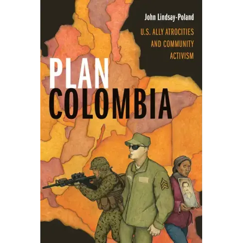 Plan Colombia: U.S. Ally Atrocities and Community Activism