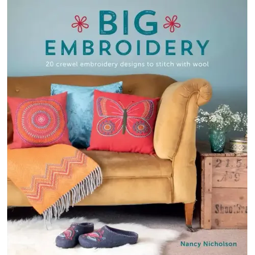 Big Embroidery: 20 Crewel Embroidery Designs to Stitch with Wool