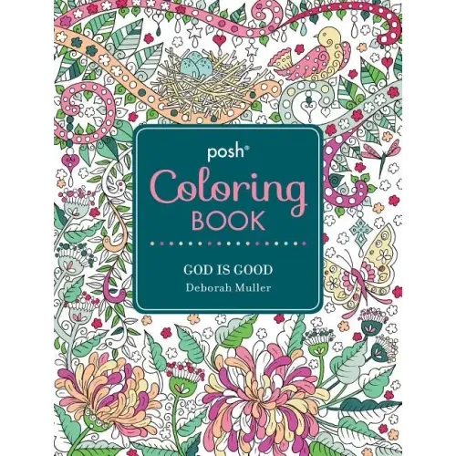 Posh Adult Coloring Book: God Is Good: Volume 13