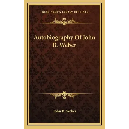 Autobiography of John B. Weber