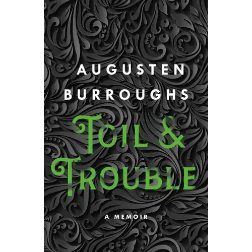 Toil & Trouble: A Memoir