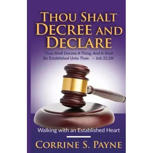 Thou Shalt Decree and Declare: Walking with an Established Heart