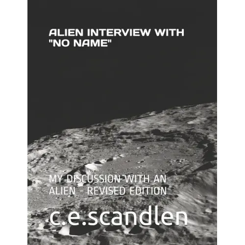 Alien Interview with "No Name.": My Discussion with an Alien