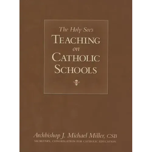 The Holy See's Teaching on Catholic Schools
