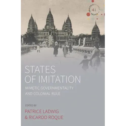 States of Imitation: Mimetic Governmentality and Colonial Rule