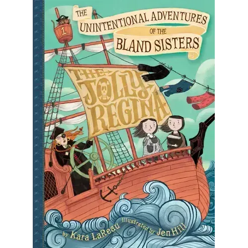 Unintentional Adventures of the Bland Sisters: The Jolly Regina