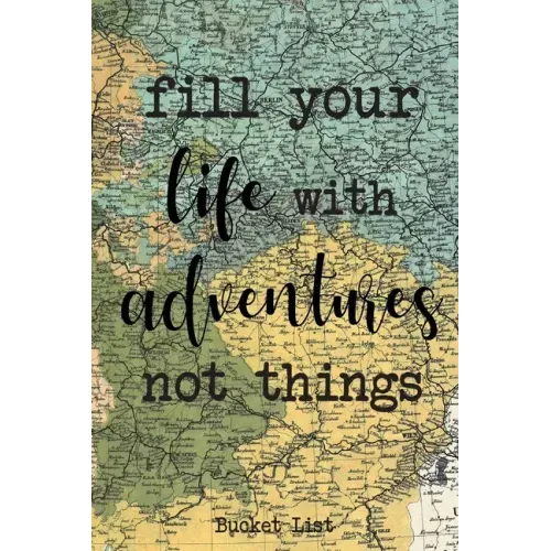 Bucket List: Fill Your Life With Adventures Not Things Couples Travel Bucket List