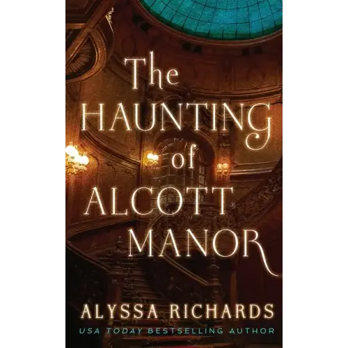 The Haunting of Alcott Manor: A Contemporary Gothic