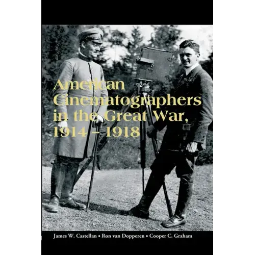 American Cinematographers in the Great War, 1914-1918