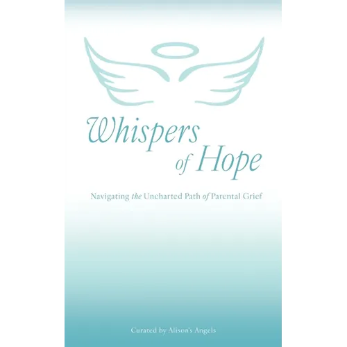 Whispers of Hope: Navigating the Uncharted Path of Parental Grief