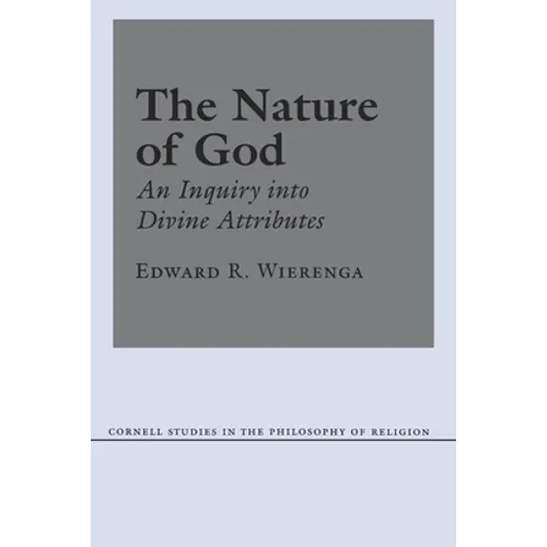 The Nature of God: An Inquiry Into Divine Attributes