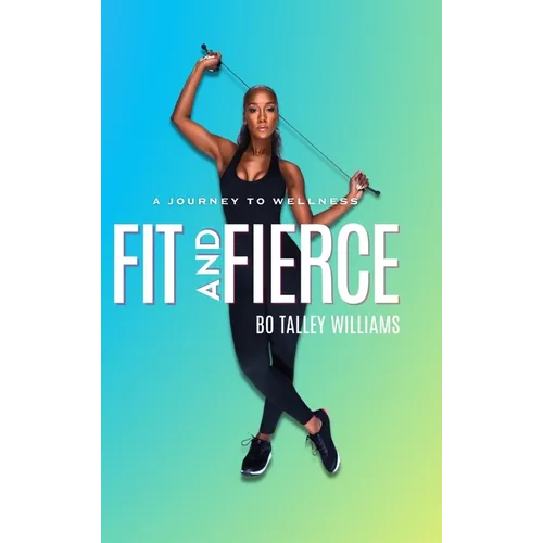 Fit and Fierce a Journey to Wellness
