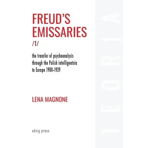 Freud's Emissaries Vol. 1