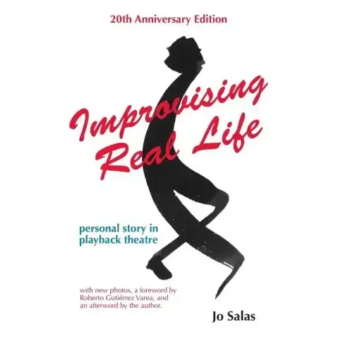 Improvising Real Life: Personal Story in Playback Theatre