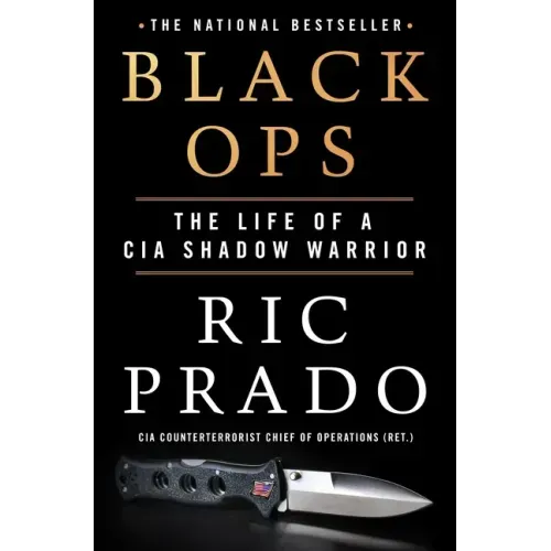 Black Ops: The Life of a CIA Shadow Warrior