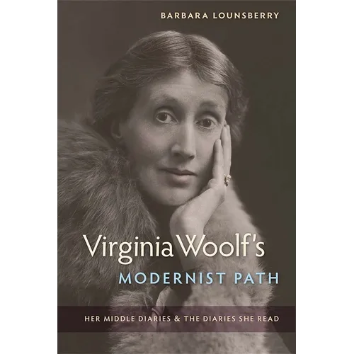 Virginia Woolf's Modernist Path: Her Middle Diaries and the Diaries She Read