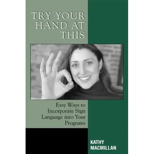 Try Your Hand at This: Easy Ways to Incorporate Sign Language into Your Programs