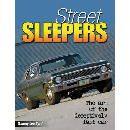 Street Sleepers: The Art of the Deceptively Fast Car