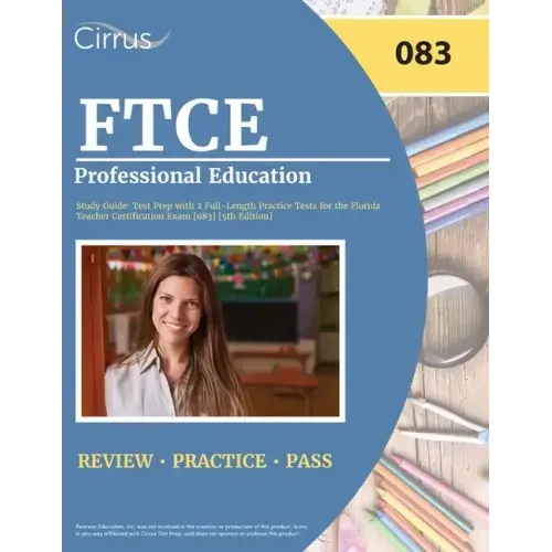 FTCE Professional Education Study Guide: Test Prep with 2 Full-Length Practice Tests for the Florida Teacher Certification Exam [083] [5th Edition]
