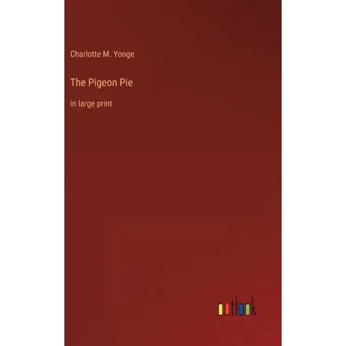 The Pigeon Pie: in large print