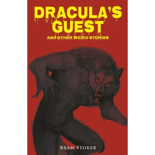 Dracula's Guest and Other Weird Stories