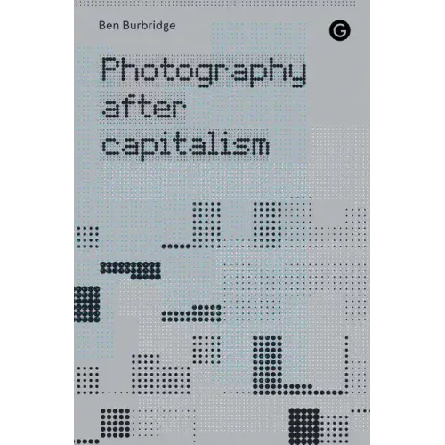 Photography After Capitalism