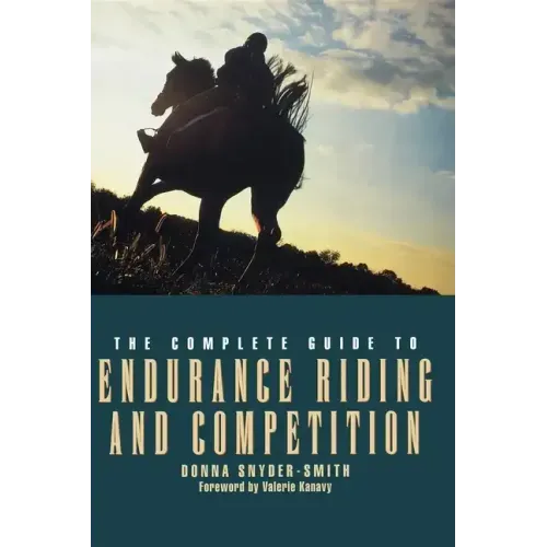 The Complete Guide to Endurance Riding and Competition