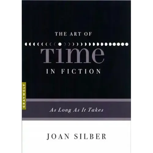 The Art of Time in Fiction: As Long as It Takes