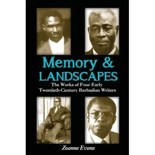 Memory & Landscapes: The Works of Four Early Twentieth-Century Barbadian Writers
