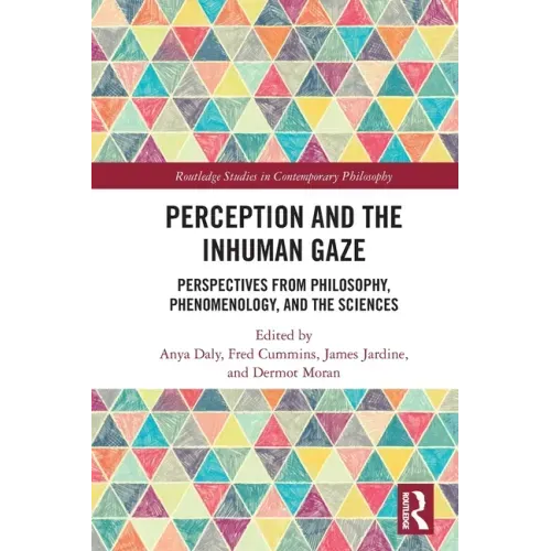 Perception and the Inhuman Gaze: Perspectives from Philosophy, Phenomenology, and the Sciences