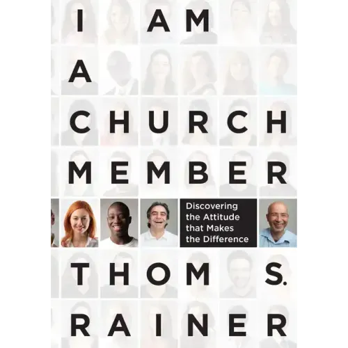 I Am a Church Member: Discovering the Attitude That Makes the Difference