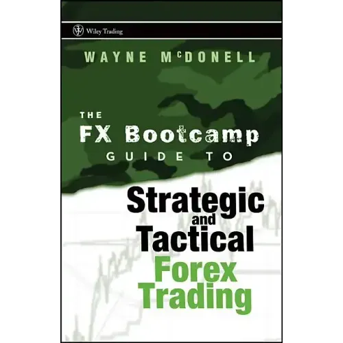 The FX Bootcamp Guide to Strategic and Tactical Forex Trading