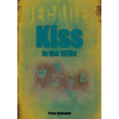 Kiss in the 1970s: Decades
