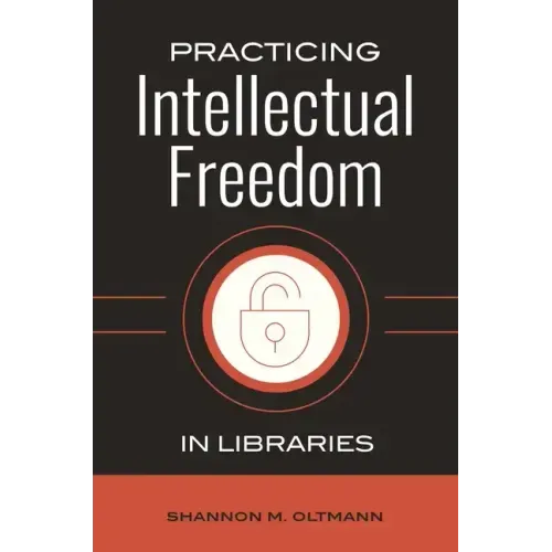 Practicing Intellectual Freedom in Libraries