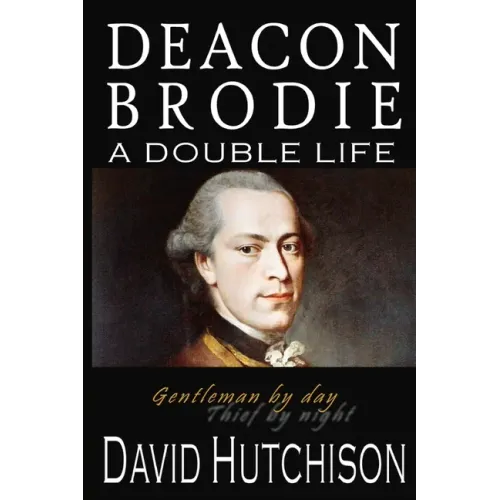 Deacon Brodie: A Double Life