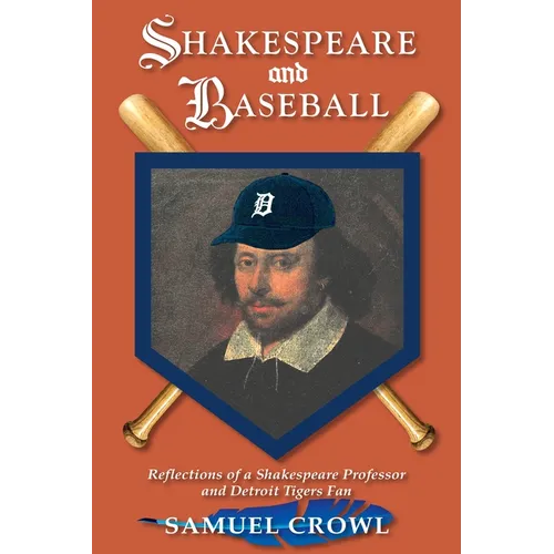 Shakespeare and Baseball: Reflections of a Shakespeare Professor and Detroit Tigers Fan