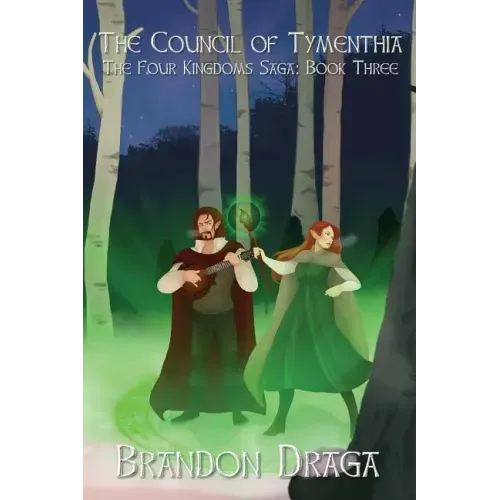 The Council of Tymenthia: The Four Kingdoms Saga: Book 3