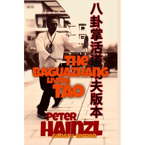 The Baguazhang Living Tao GONGFU EDITION