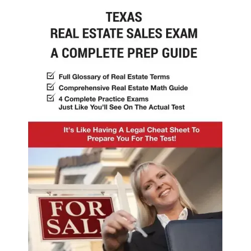 Texas Real Estate Exam A Complete Prep Guide: Principles, Concepts And 4 Practice Tests