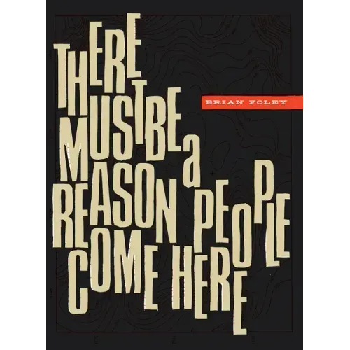There Must Be a Reason People Come Here