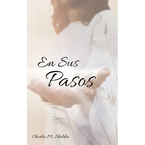 En Sus Pasos: ¿Qué Haría Jesús?
