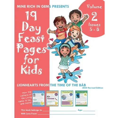 19 Day Feast Pages for Kids Volume 2 / Book 2: Early Bahá'í History - Lionhearts from the Time of the Báb (Issues 5 - 8)