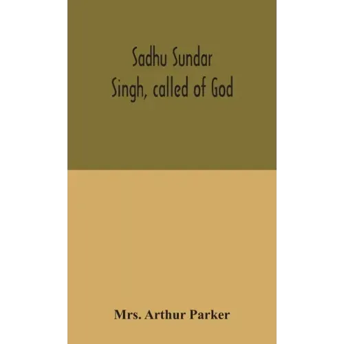 Sadhu Sundar Singh, called of God