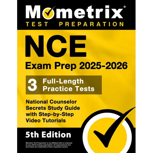NCE Exam Prep 2025-2026 - 3 Full-Length Practice Tests, National Counselor Secrets Study Guide with Step-by-Step Video Tutorials: [5th Edition]