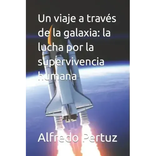 Un viaje a través de la galaxia: la lucha por la supervivencia humana