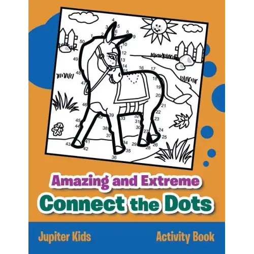 Amazing and Extreme Connect the Dots Activity Book