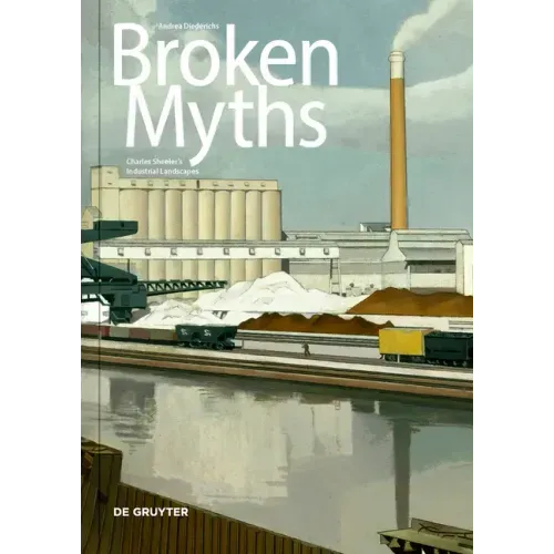 Broken Myths: Charles Sheeler's Industrial Landscapes