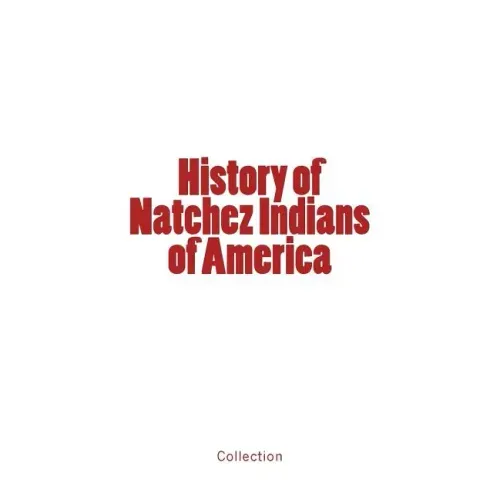 History of Natchez Indians of America
